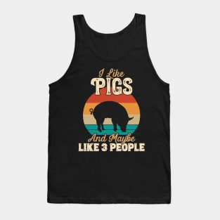 I Like Pigs and Maybe Like 3 People - Gifts for Farmers product Tank Top